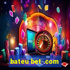 bateu bet .com